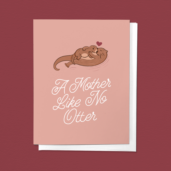 A Mother Like No Otter, Mother's Day Gift Greeting Card